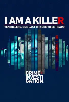 我是一名凶手,我杀人 第五季 I Am a Killer Season 5(2024美国纪录片 记录)高清在线观看_我是一名凶手,我杀人 第五季 I Am a Killer Season 5全集免费播放_纪录片 - 星影汇