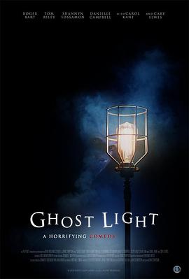 劇院詭燈(台),鬼光 Ghost Light(2018美国喜剧 恐怖)高清在线观看_劇院詭燈(台),鬼光 Ghost Light全集免费播放_喜剧片 - 星影汇